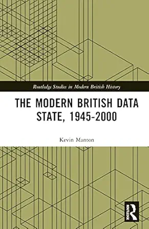 the modern british data state 1945 2000 1st edition kevin manton 1032172525, 978-1032172521