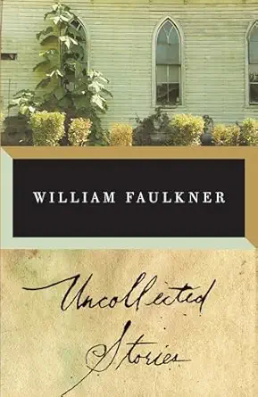 the uncollected stories of william faulkner 1st edition william faulkner 0375701095, 978-0375701092