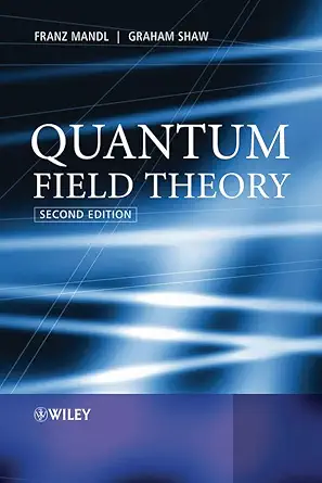 quantum field theory 1st edition franz mandl ,graham shaw 0471496839, 978-0471496830