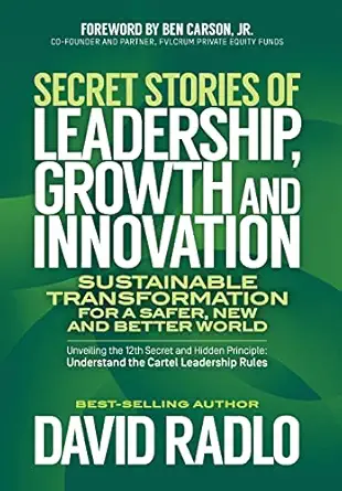 secret stories of leadership growth and innovation sustainable transformation for a safer new and better