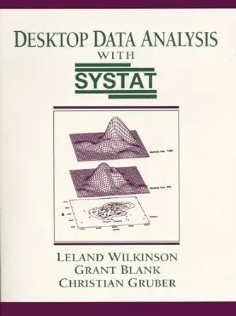 desktop data analysis with systat 1st edition leland wilkinson ,grant blank ,christian gruber 0135693101,