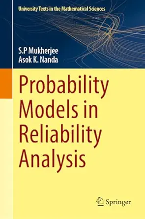 probability models in reliability analysis 1st edition s p mukherjee ,asok k nanda 9819630487, 978-9819630486