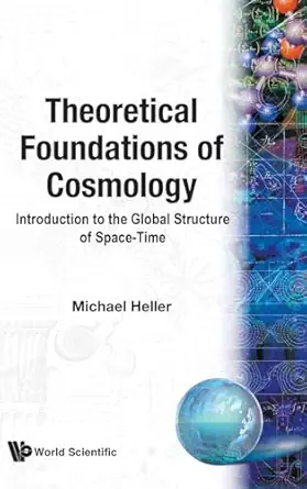 theoretical foundations of cosmology introduction to the global structure of space time 1st edition michael
