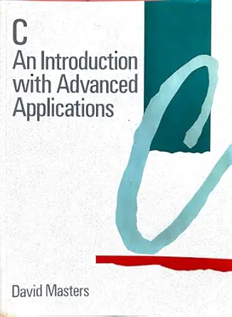 c an introduction with advanced applications 1st edition david masters 0134807812, 978-0134807812