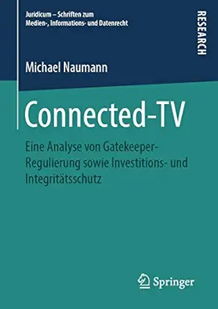 connected tv eine analyse von gatekeeper regulierung sowie investitions und integrita tsschutz 1st edition