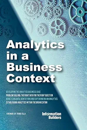 analytics in a business context practical guidance on establishing a fact based culture 1st edition michael