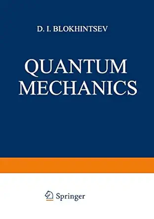 quantum mechanics 1st edition d i blokhintsev ,s sykes ,m j kearsley 9027701040, 978-9027701046