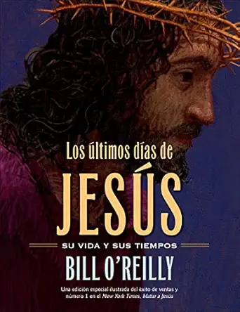 los a ltimos da as de jesa s 1st edition bill o\\\\\\\'reilly ,william low ,carlos uxo 1627792783,