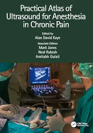 practical atlas of ultrasound for anesthesia in chronic pain 1st edition alan david kaye ,mark jones ,neal