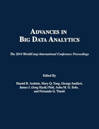 advances in big data analytics 1st edition hamid r arabnia ,mary q yang ,george jandieri ,james j park ,ashu