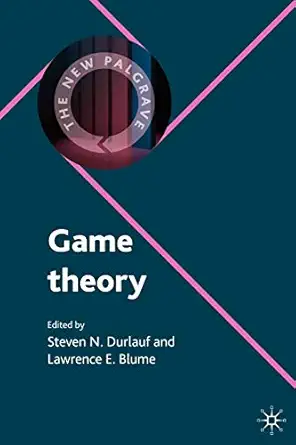 game theory 1st edition steven n durlauf ,lawrence e blume ,steven durlauf 0230238904, 978-0230238909