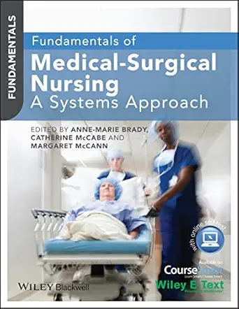 fundamentals of medical surgical nursing a systems approach 1st edition anne marie brady ,catherine mccabe
