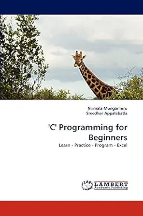 c programming for beginners learn practice program excel 1st edition nirmala mungamuru ,sreedhar appalabatla