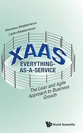 xaas everything as a service the lean and agile approach to business growth 1st edition shantanu bhattacharya