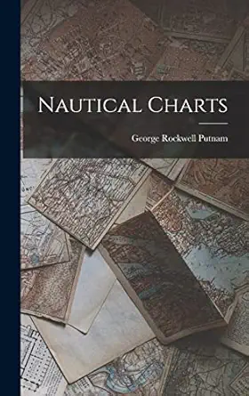 nautical charts 1st edition george rockwell putnam 1017643970, 978-1017643978