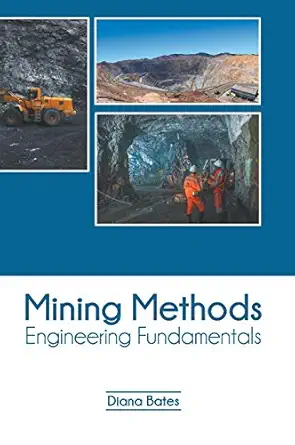 mining methods engineering fundamentals 1st edition diana bates 1682868168, 978-1682868164