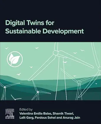 digital twins for sustainable development 1st edition valentina emilia balas phd ,shamik tiwari phd ,lalit