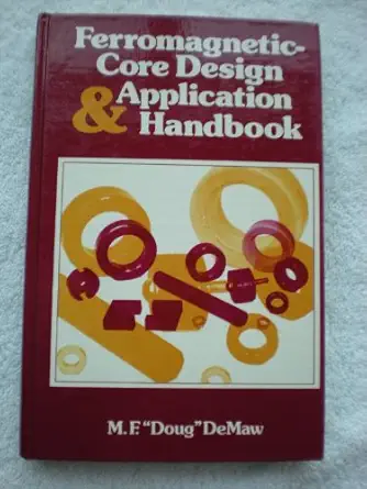 ferromagnetic core design and application handbook 1st edition doug demaw 0133140881, 978-0133140880