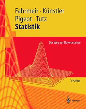 statistik der weg zur datenanalyse 1st edition ludwig fahrmeir ,iris pigeot ,gerhard tutz 3540212329,