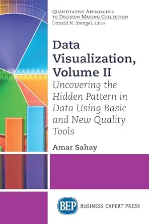 data visualization volume ii uncovering the hidden pattern in data using basic and new quality tools 1st