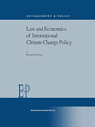 law and economics in international climate change policy 1st edition r schwarze ,john o niles ,eric levy