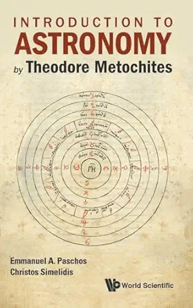 introduction to astronomy by theodore metochites stoicheiosis astronomike 1 5 30 1st edition emmanuel paschos