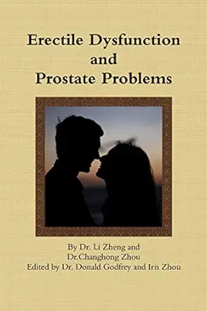 erectile dysfunction and prostate problems 1st edition li zheng ,changhong zhou 0359832490, 978-0359832491
