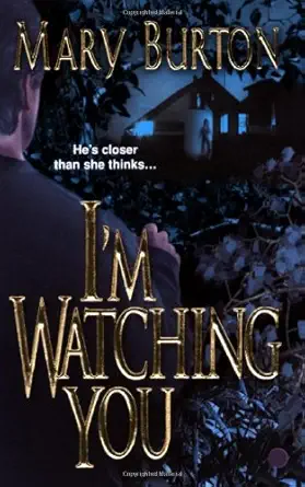 im watching you 1st edition mary burton 1420100262, 978-1420100266