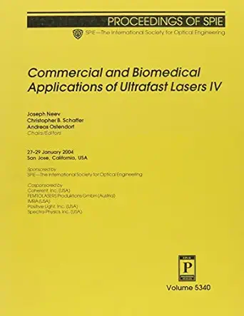 commerical and biomedical applications of ulfast lasers iv 1st edition joseph neev 0819452483, 978-0819452481