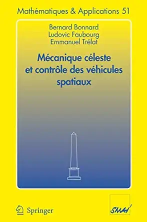 macanique caleste et contra le des vahicules spatiaux matiques et applications 51 1st edition bernard bonnard
