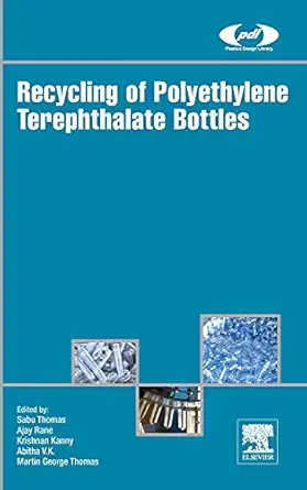 recycling of polyethylene terephthalate bottles 1st edition sabu thomas ,ajay vasudeo rane ,krishnan kanny