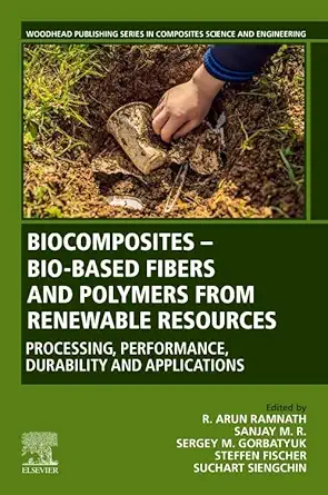 biocomposites bio based fibers and polymers from renewable resources processing performance durability and