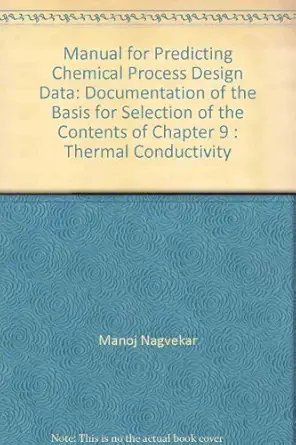 manual for predicting chemical process design data documentation of the basis for selection of the contents