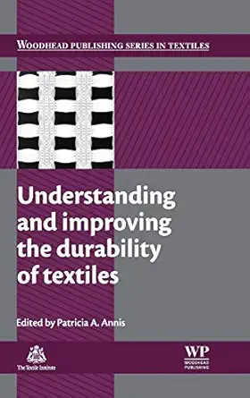 understanding and improving the durability of textiles 1st edition patricia a annis 0857090879, 978-0857090874