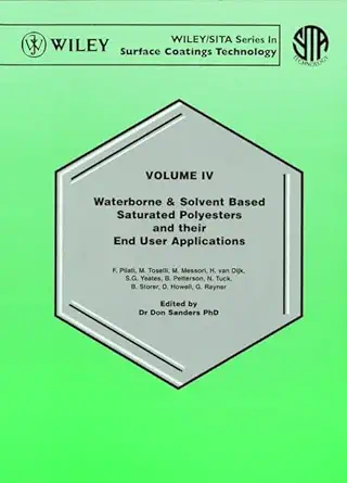 waterborne and solvent based volume 4 saturated polyesters and their end user applications 1st edition f