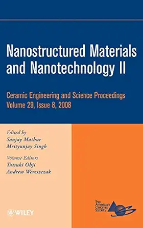 nanostructured materials and nanotechnology ii 1st edition sanjay mathur ,mrityunjay singh ,tatsuki ohji