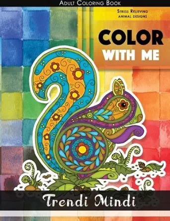 Adult Coloring Book Color With Me Stress Relieving Animal Designs