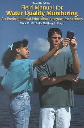 field manual for water quality monitoring an environmental education program for schools 1st edition mark k