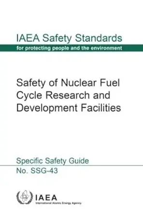 safety of nuclear fuel cycle research and development facilities 1st edition international atomic energy