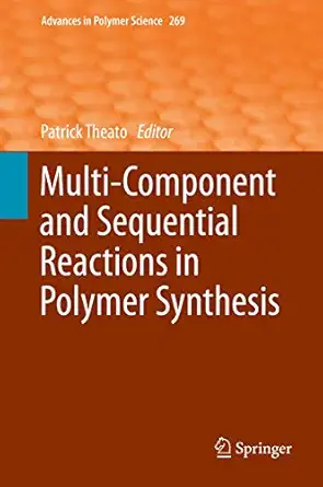 multi component and sequential reactions in polymer synthesis 1st edition patrick theato 3319207199,