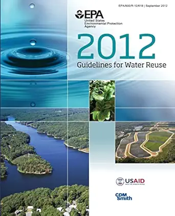 2012 guidelines for water reuse 1st edition u s environmental protection agency 1507667132, 978-1507667132