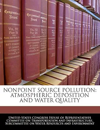 nonpoint source pollution atmospheric deposition and water quality 1st edition united states congress house