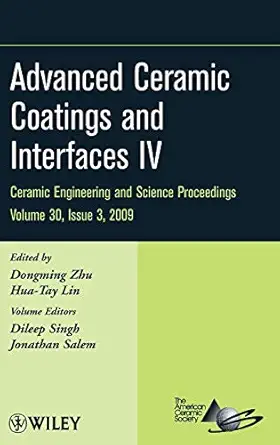 advanced ceramic coatings and interfaces iv volume 30 issue 3 1st edition dongming zhu ,hua tay lin ,dileep