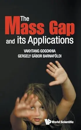 mass gap and its applications the 1st edition vakhtang gogokhia ,gergely gabor barnafoldi 9814440701,