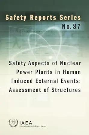 safety aspects of nuclear power plants in human induced external events assessment of structures 1st edition