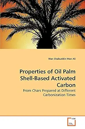 properties of oil palm shell based activated carbon from chars prepared at different carbonization times 1st