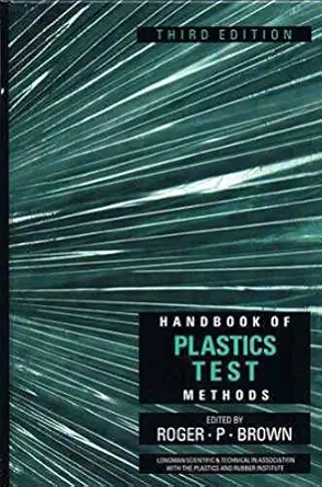 handbook of plastics test methods 1st edition r p brown 0582030153, 978-0582030152