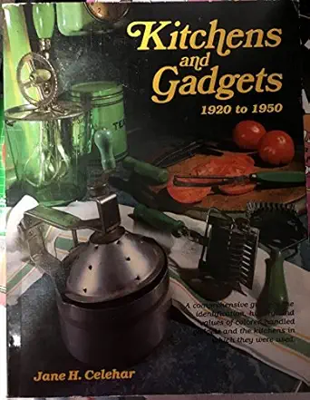 kitchens and gadgets 1920 1950 1st edition jane celehar 0870693581, 978-0870693588