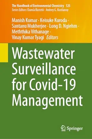 wastewater surveillance for covid 19 management 1st edition manish kumar ,keisuke kuroda ,santanu mukherjee