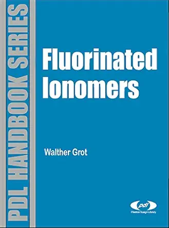 fluorinated ionomers 1st edition walther grot 0815515413, 978-0815515418